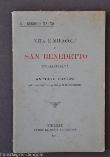 Agiografia Gregorio Magno Vita Miracoli S. Benedetto Volgarizzata Fiorini 1910