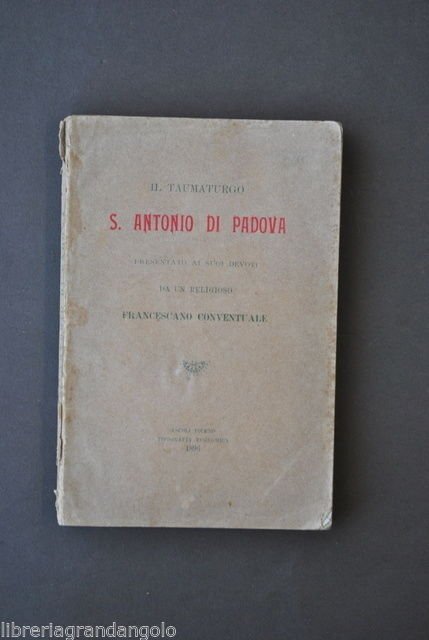 Agiografia Miracoli Francescani S. Antonio da Padova Taumaturgo Ascoli 1896