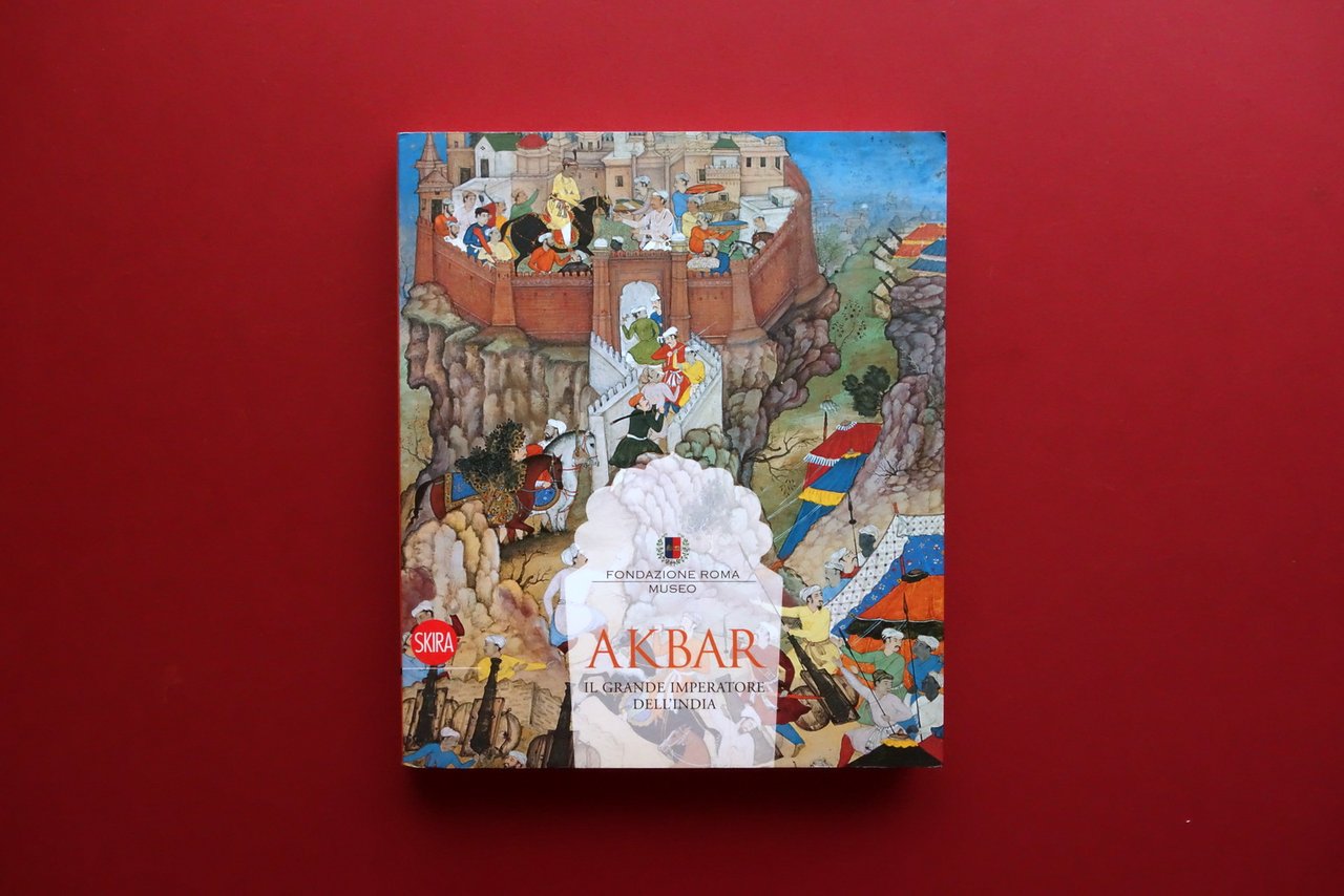 Akbar il Grande Imperatore dell'India a cura di Gian Carlo …