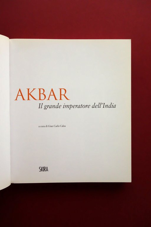 Akbar il Grande Imperatore dell'India a cura di Gian Carlo …