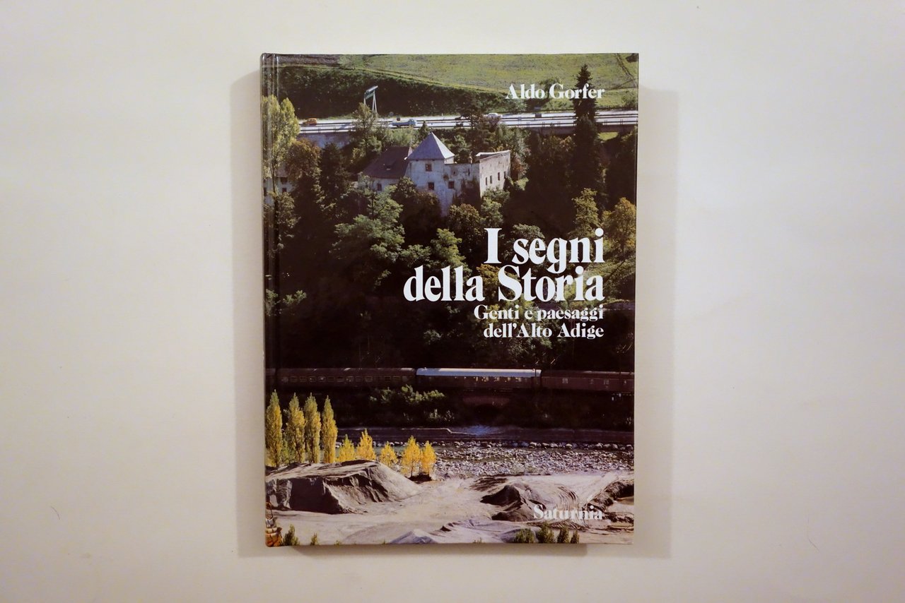 Aldo Gorfer i Segni della Storia Genti e Paesaggi dell'Alto …