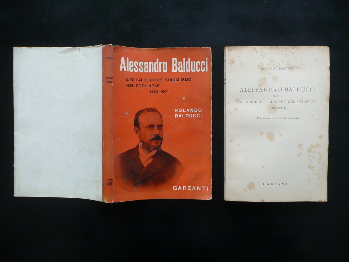 Alessandro Balducci e gli Albori del Socialismo nel Forlivese Garzanti …