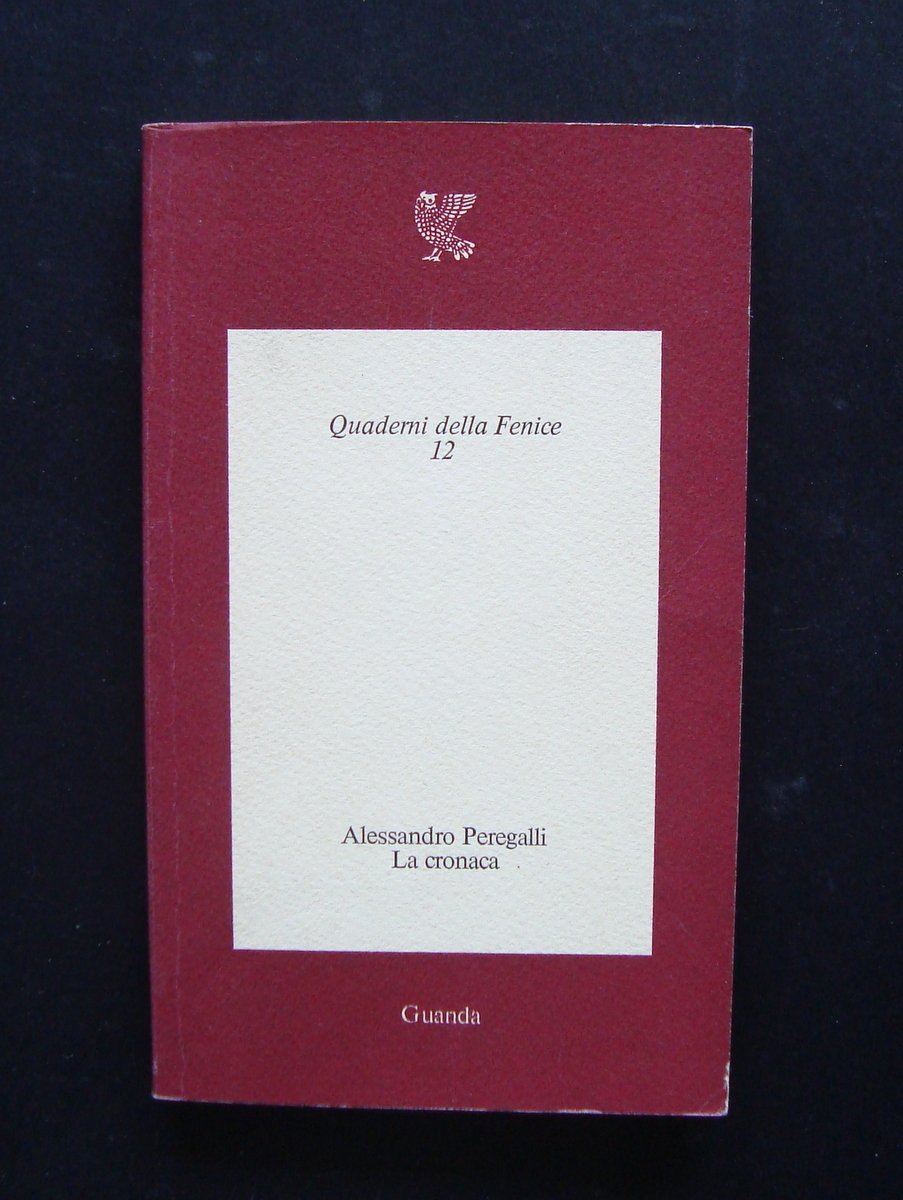ALESSANDRO PEREGALLI LA CRONACA QUADERNI DELLA FENICE 12 1^ ED … | Immagine principale