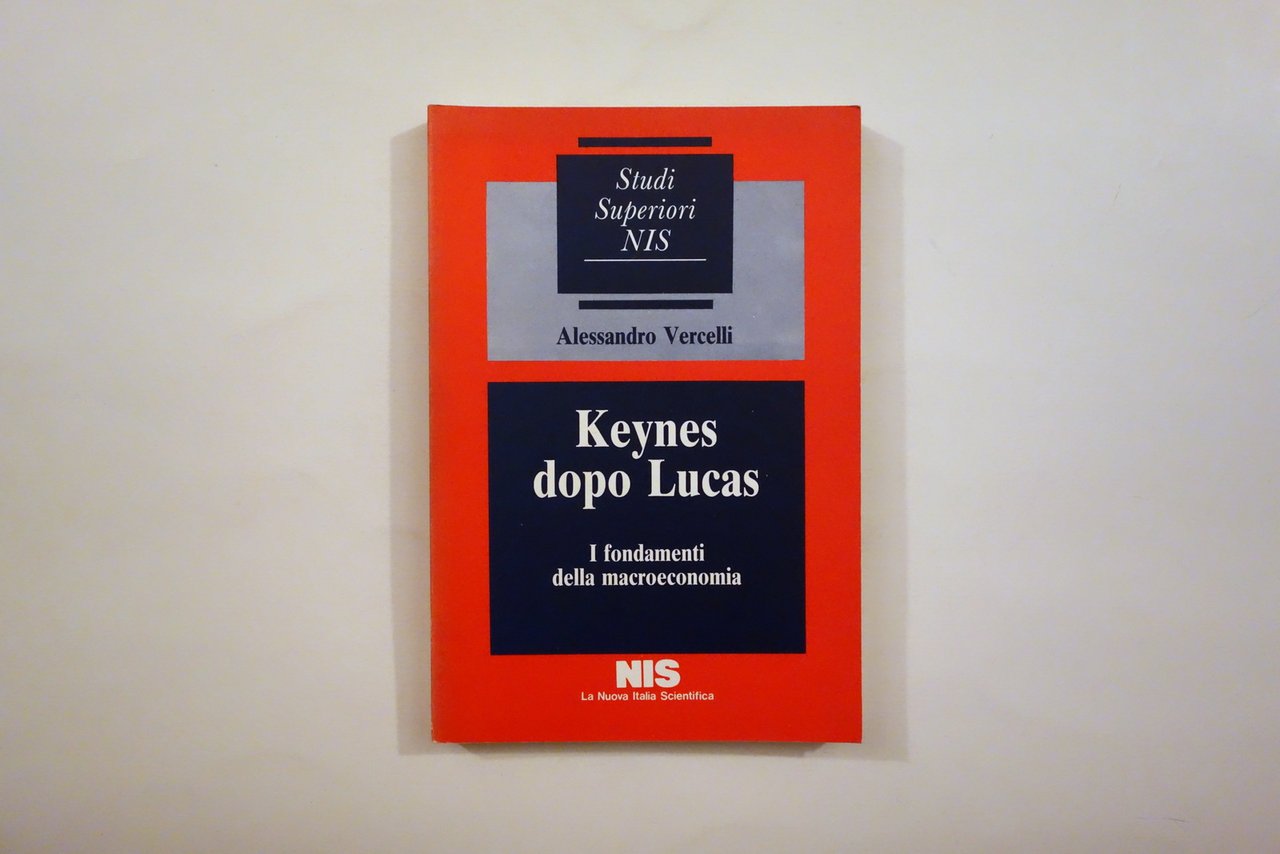 Alessandro Vercelli Keynes dopo Lucas Fondamenti della Macroeconomia NIS 1987