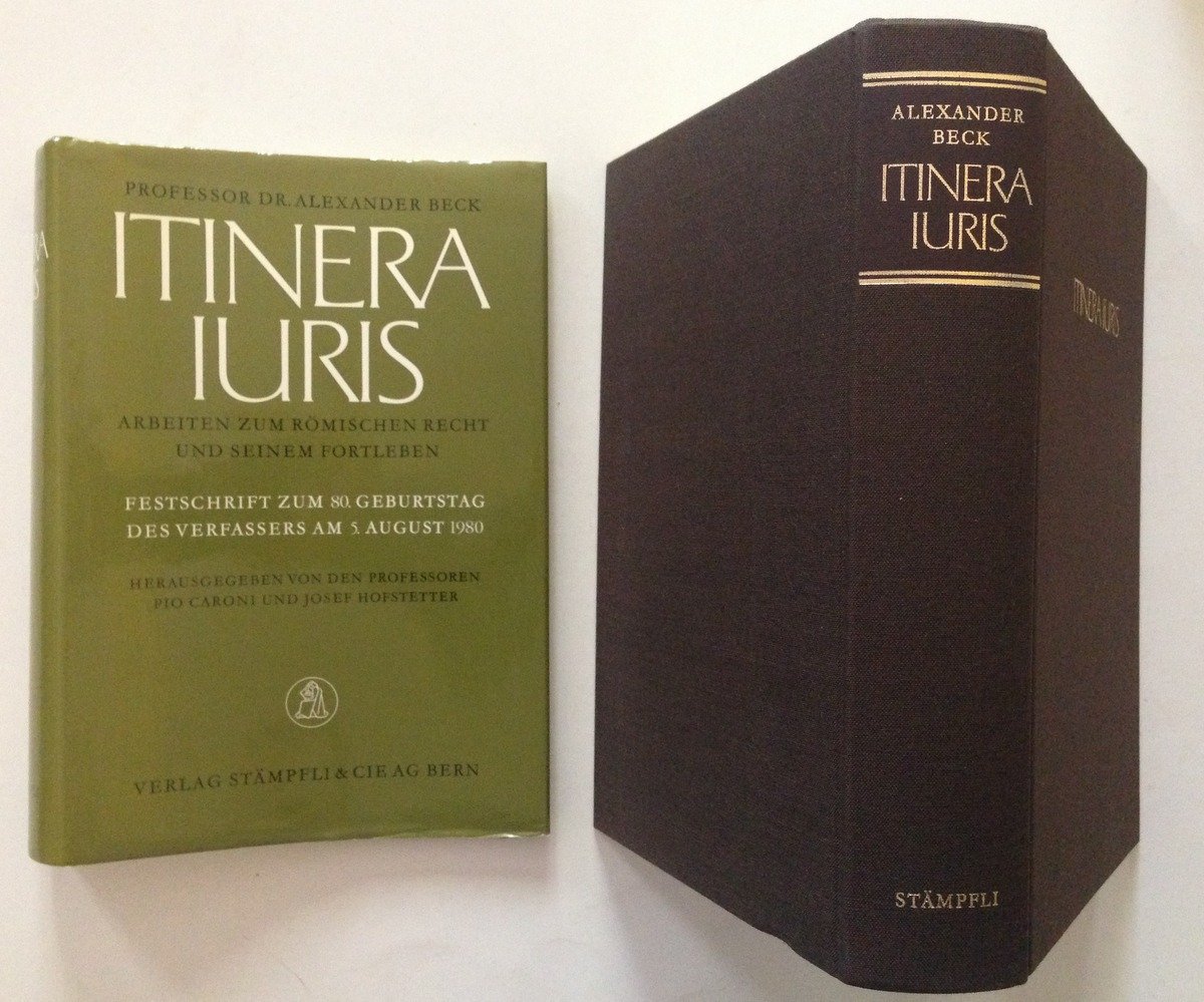 Alexander Beck Itinera Iuris Arbeiten Zum Romischen Recht und Seinem … | Immagine principale