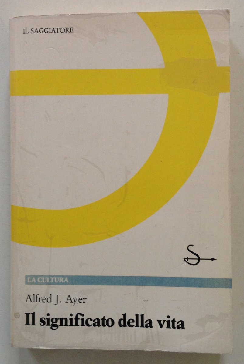 Alfred J. Ayer Il Significato Della Vita Il Saggiatore 1992