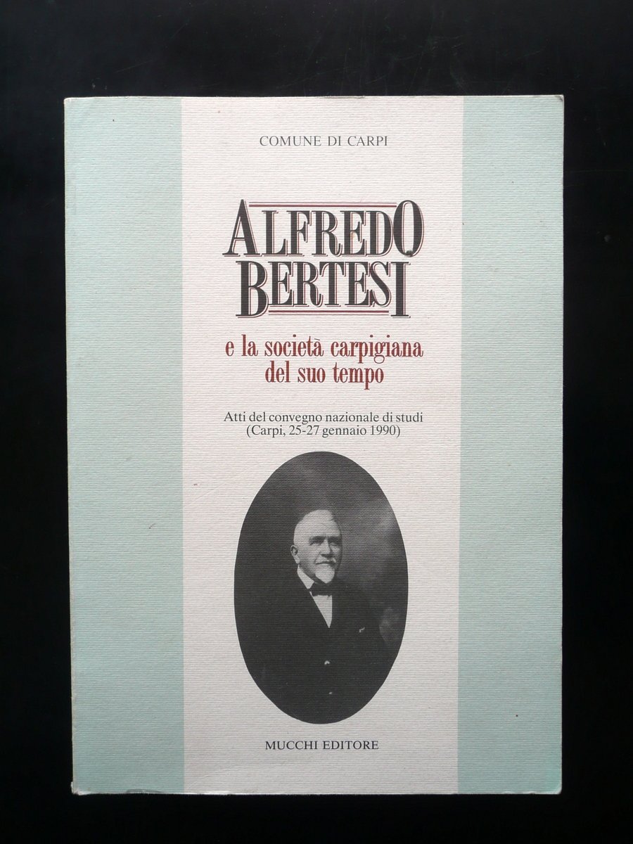 Alfredo Bertesi e la Societ‡ Carpigiana del Suo Tempo Mucchi …