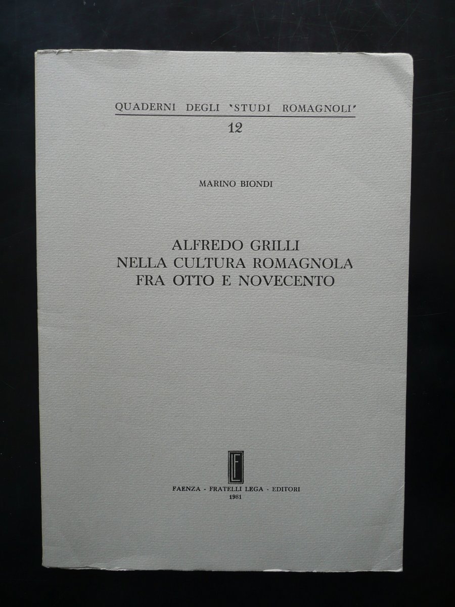 Alfredo Grilli nella Cultura Romagnola fra Otto e Novecento M. …