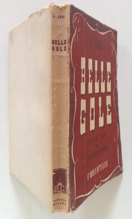 Alfredo Jeri Bellegole Trecent'Anni al Teatro d'Opera Casa Ed Corticelli …