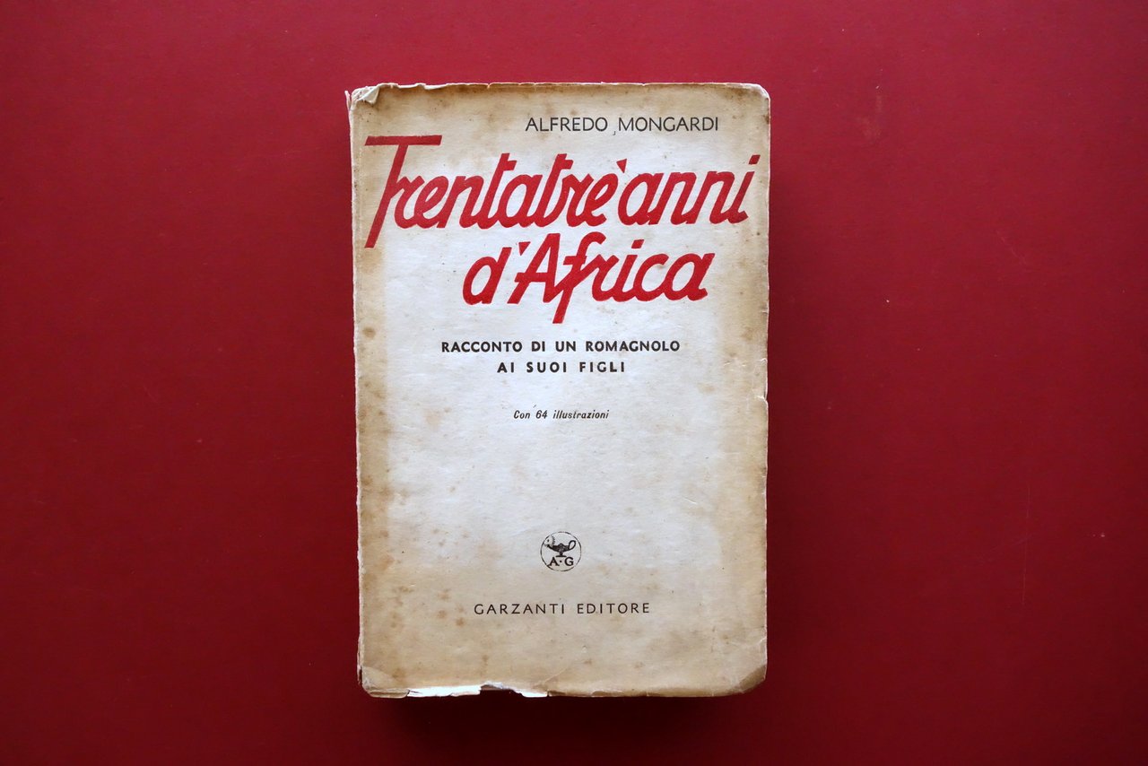 Alfredo Mongardi 33 Anni d'Africa Racconto di un Romagnolo Garzanti …