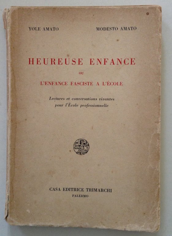 Amato Heureuse Enfance ou L'Enfance Fasciste a l'Ecole Scuola Fascista Palermo