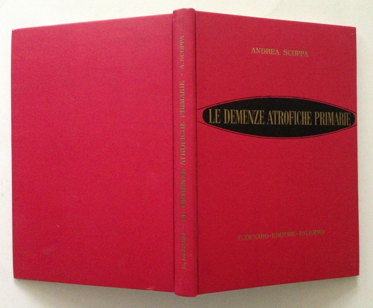 Andrea Scoppa Le Demenze Atrofiche Primarie Denaro Editore Palermo 1964