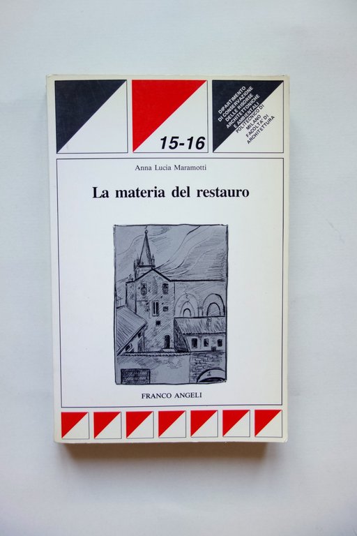 Anna Lucia Maramotti La Materia del Restauro Franco Angeli Milano 1989