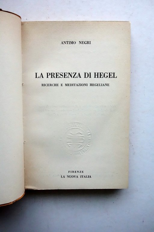 Antimo Negri La Presenza di Hegel La Nuova Italia Firenze …