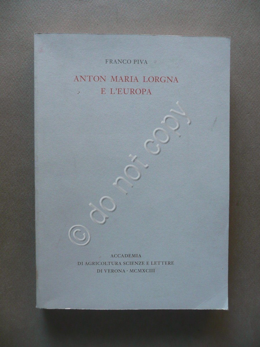Anton Maria Lorgna e L'Europa Piva Accademia Verona 1993 Scienza …