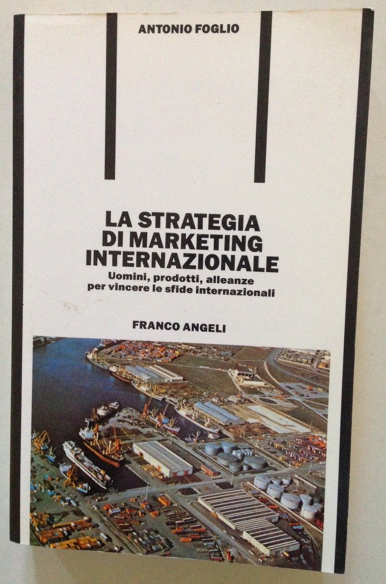 Antonio Foglio Strategia di Marketing Internazionale Franco Angeli Milano 1993 | Immagine principale