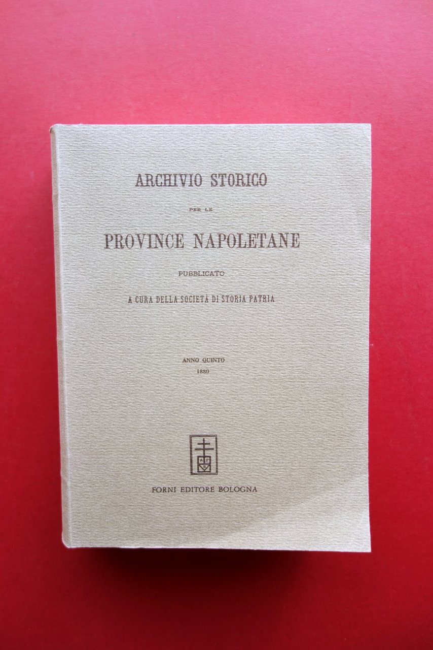 Archivio Storico per le Provincie Napoletane Anno V 1880 Forni …