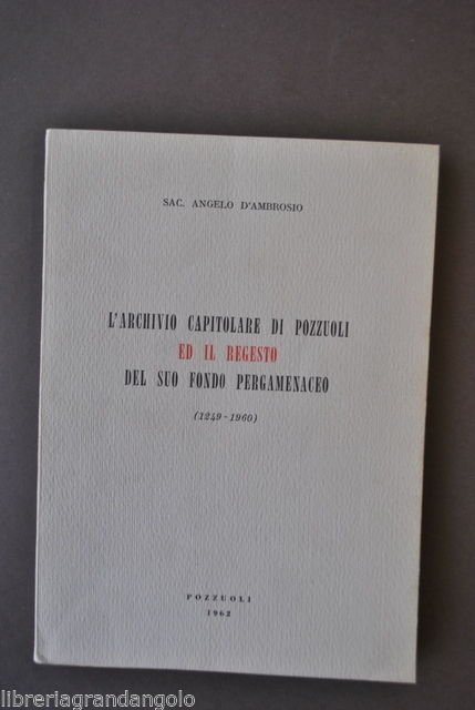 Archivistica D'Ambrosio Archivio Capitolare Pozzuoli Fondo Pergamene Bolle 1962