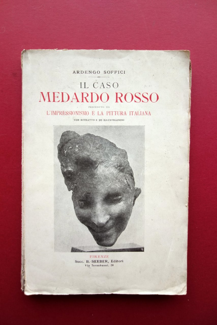 Ardengo Soffici il Caso Medardo Rosso L'Impressionismo Seber Firenze 1909