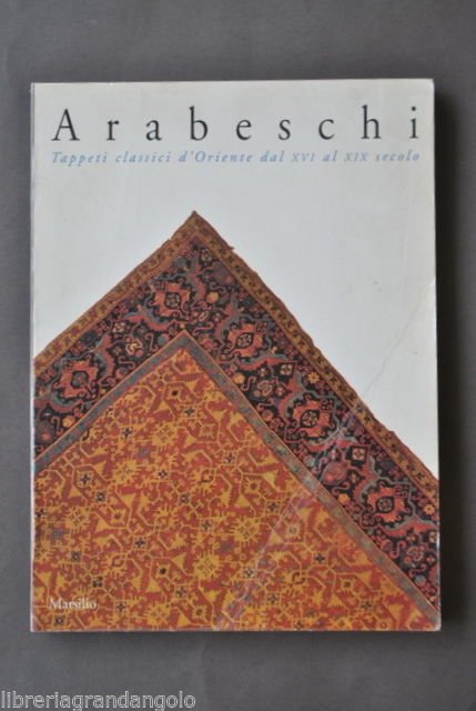 Arte Cataloghi Mostre Arabeschi Tappeti Classici Oriente XVI XIX Venezia …