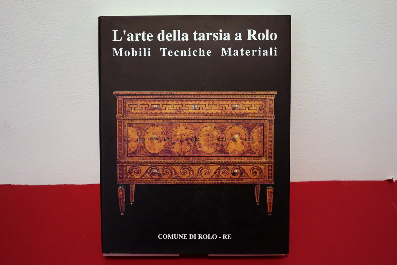 Arte della Tarsia a Rolo Mobili Tecniche Materiali Reggio Emilia …