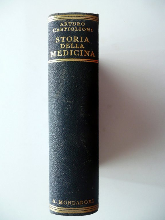 Arturo Castiglioni Storia della Medicina Mondadori Milano 1936