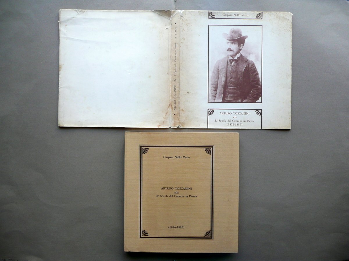 Arturo Toscanini alla R. Scuola del Carmine Parma Gaspare Nello …