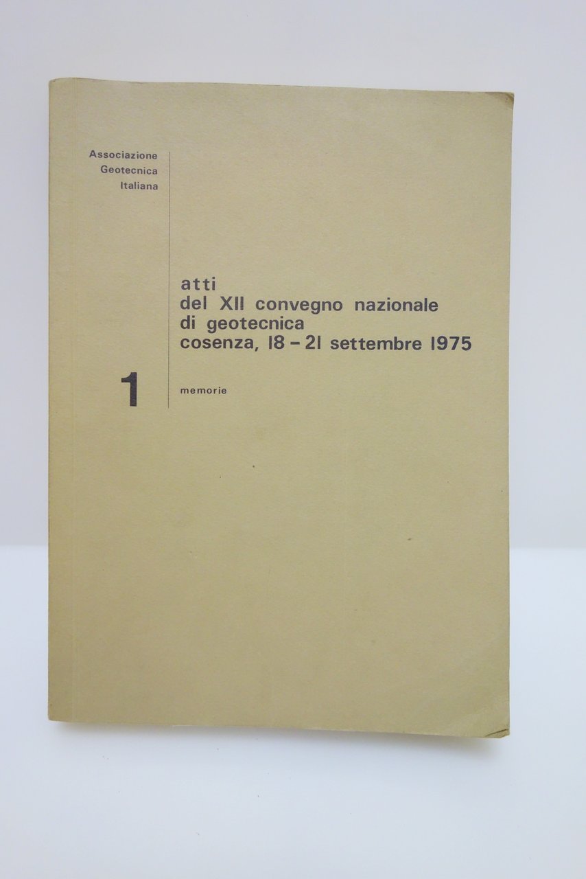 ASSOCIAZIONE GEOTECNICA ITALIANA ATTI XII CONVEGNO COSENZA 1975 VOL 1 …