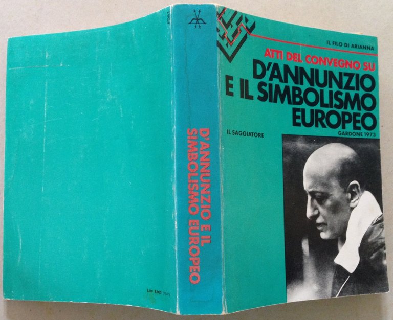 Atti del Convegno su D'Annunzio e Il Simbolismo Europeo Gardone …