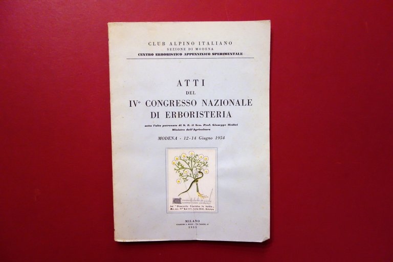 Atti del IV Congresso Nazionale di Erboristeria Modena Giugno 1954 Raro