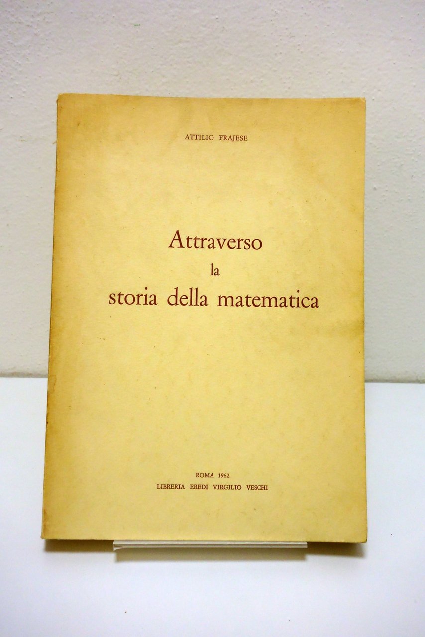 ATTRAVERSO LA STORIA DELLA MATEMATICA FRAJESE 1962