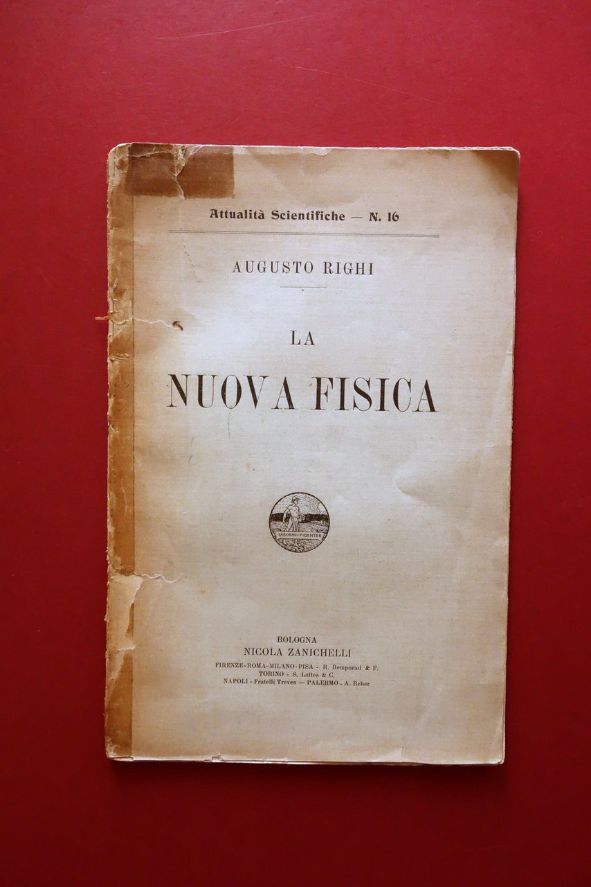 Augusto Righi la Nuova Fisica Zanichelli Bologna 1912 Raro