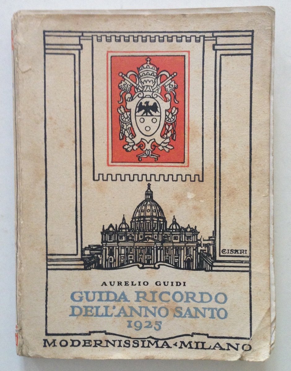 Aurelio Guidi Guida Ricordo dell'Anno Santo 1925 Modernissima Milano 1925