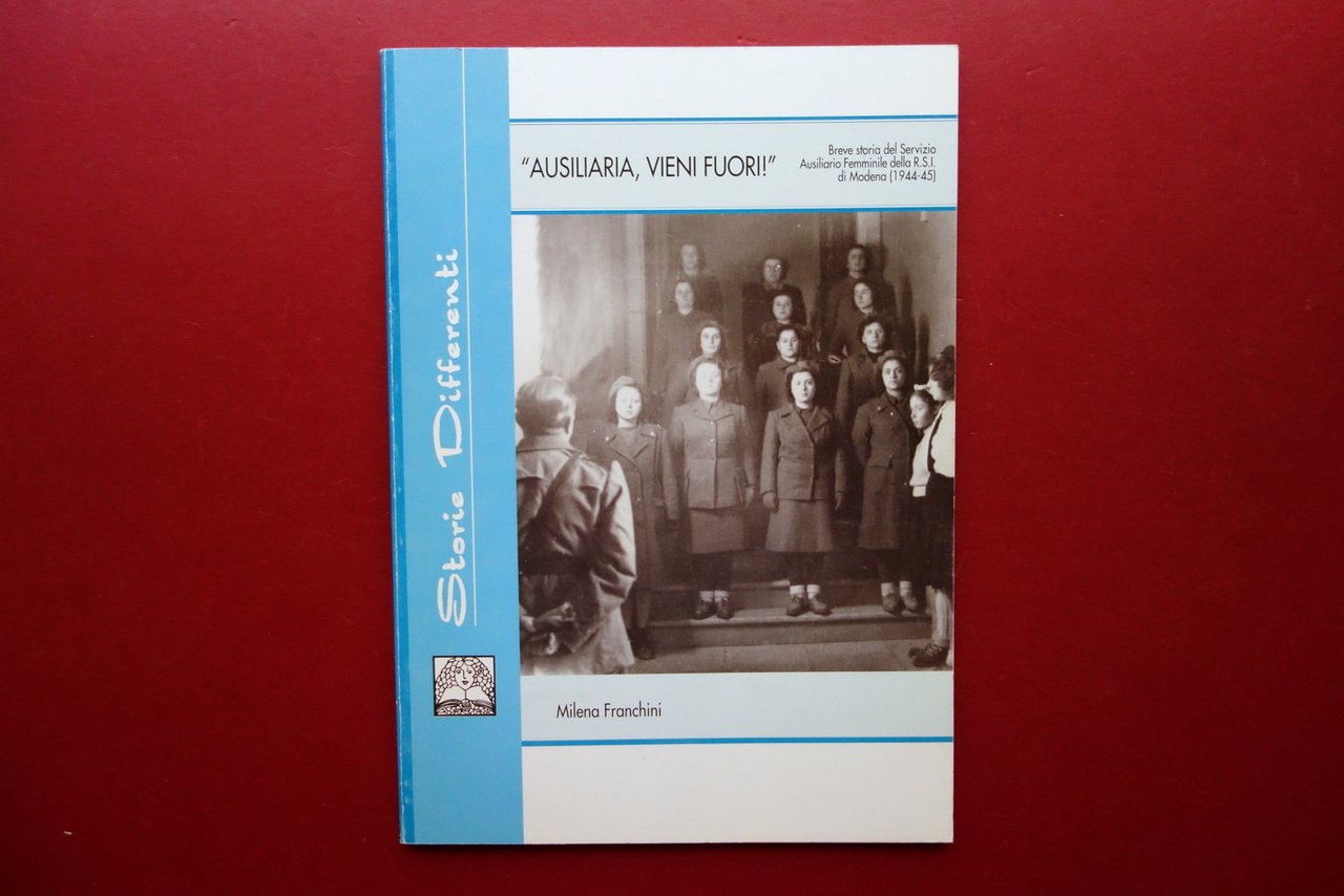 Ausiliaria Vieni Fuori! Breve Storia del Servizio Ausiliario RSI Modena …