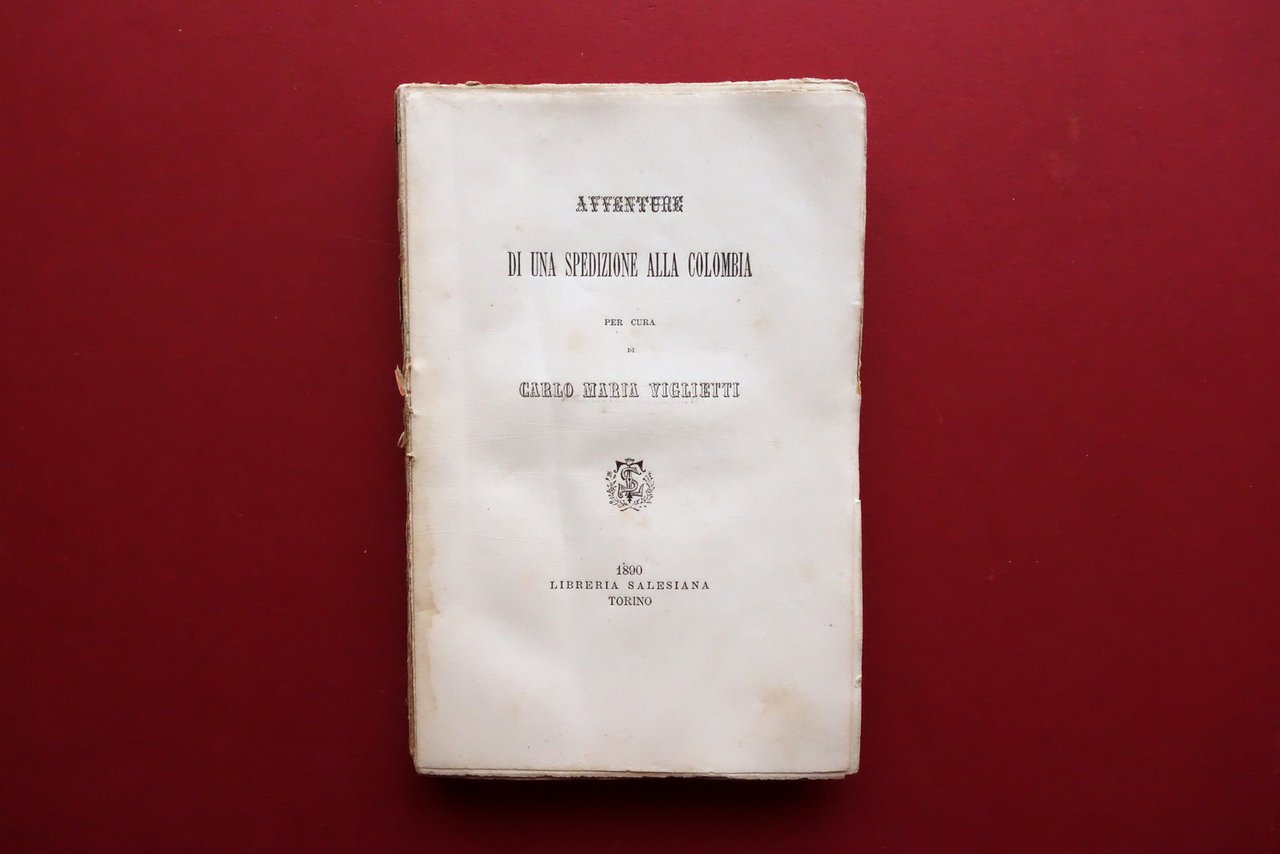 Avventure di una Spedizione alla Colombia C. Viglietti Libreria Salesiana …