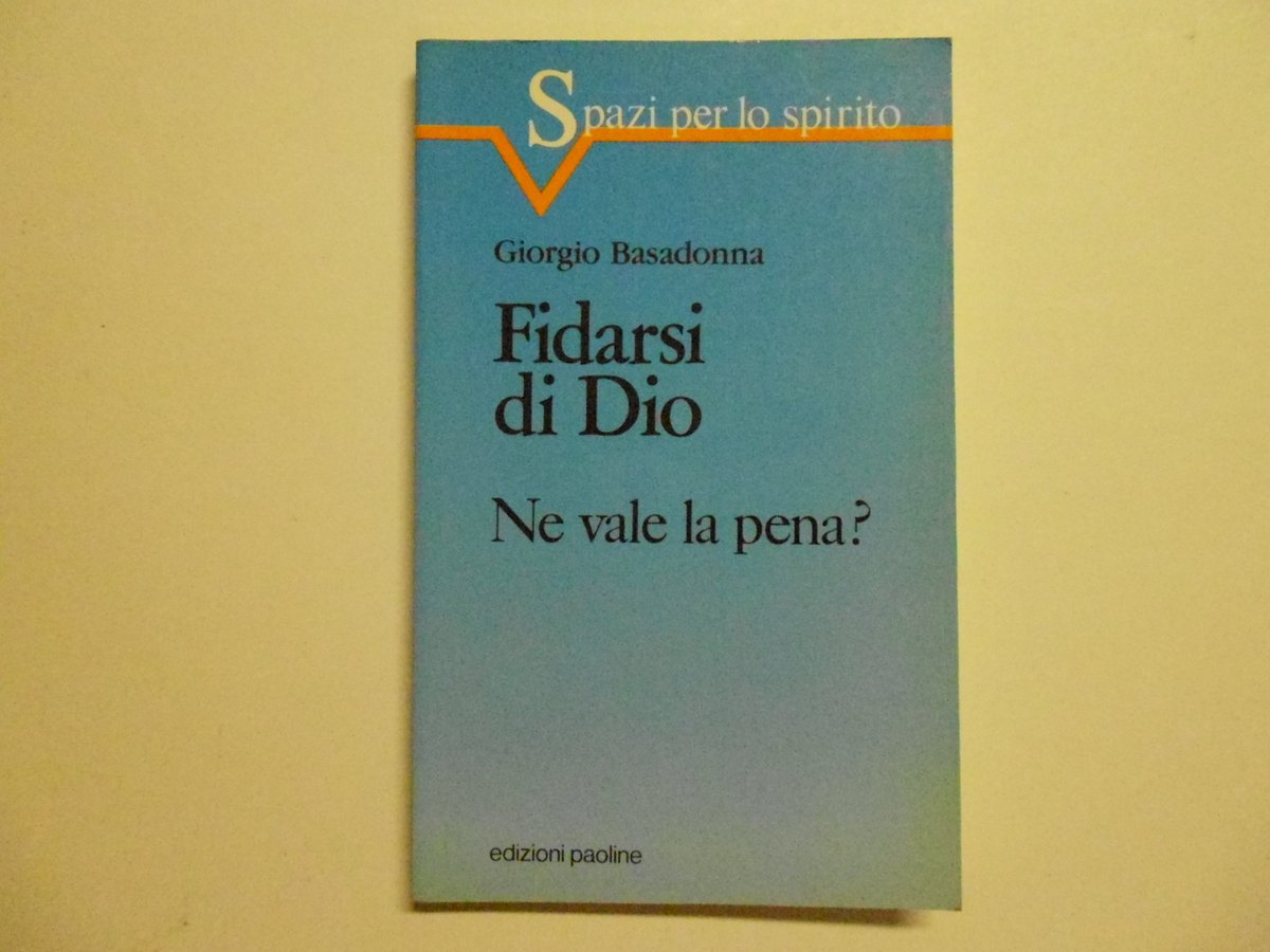 Basadonna Giorgio Fidarsi di Dio Ne Vale La Pena? Edizioni …