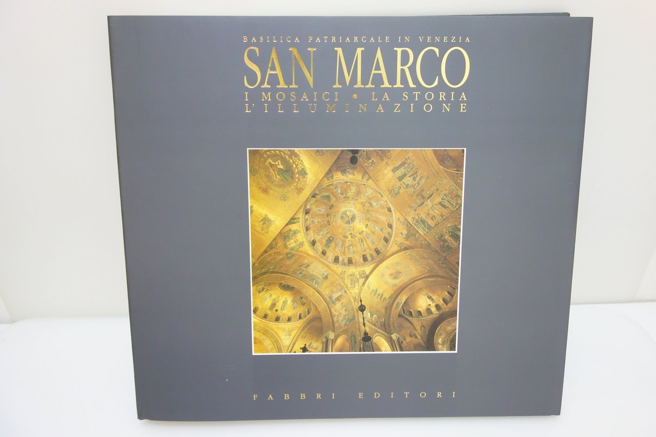 BASILICA DI SAN MARCO I MOSAICI LA STORIA DEMUS FABBRI …