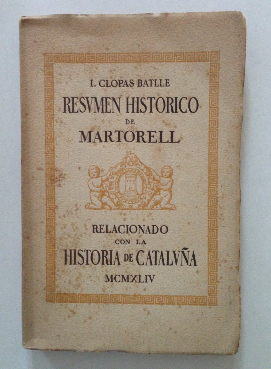 BATLLE CLOPAS RESUMEN HISTORICO DE MARTORELL HISTORIA DE LA CATALU—A …