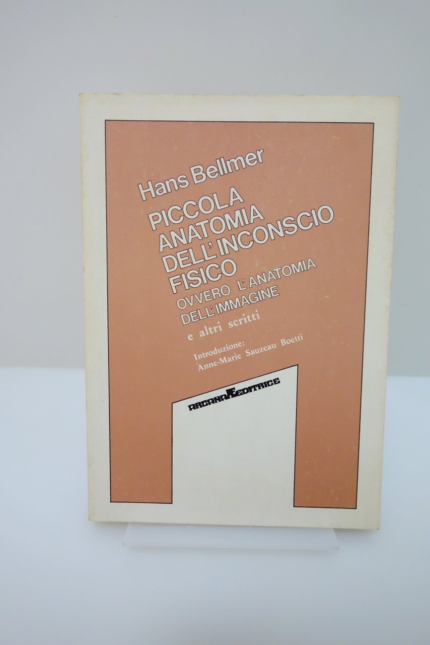 BELLMER PICCOLA ANATAMIA DELL'INCONSCIO FISICO ANATOMIA IMMAGINE ARCANA ED. 1980 | Immagine principale