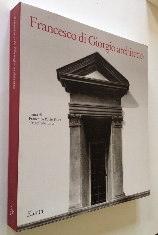 BELLOSI FIORE TAFURI FRANCESCO DI GIORGIO ARCHITETTO IL RINASCIMENTO A … | Immagine Gallery 3