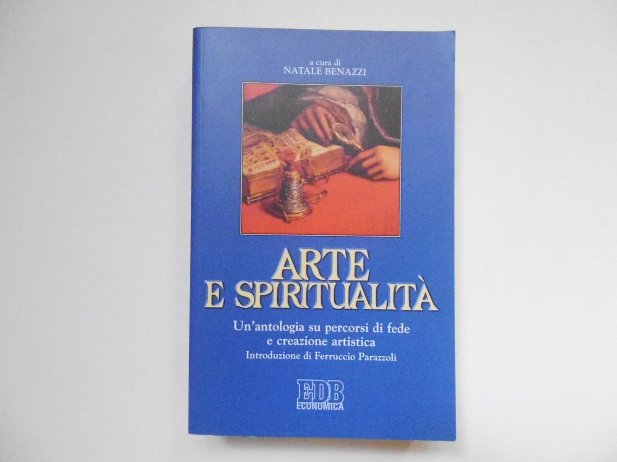 Benazzi Natale Arte E Spiritualit‡ Centro Editoriale Dehoniano 2015