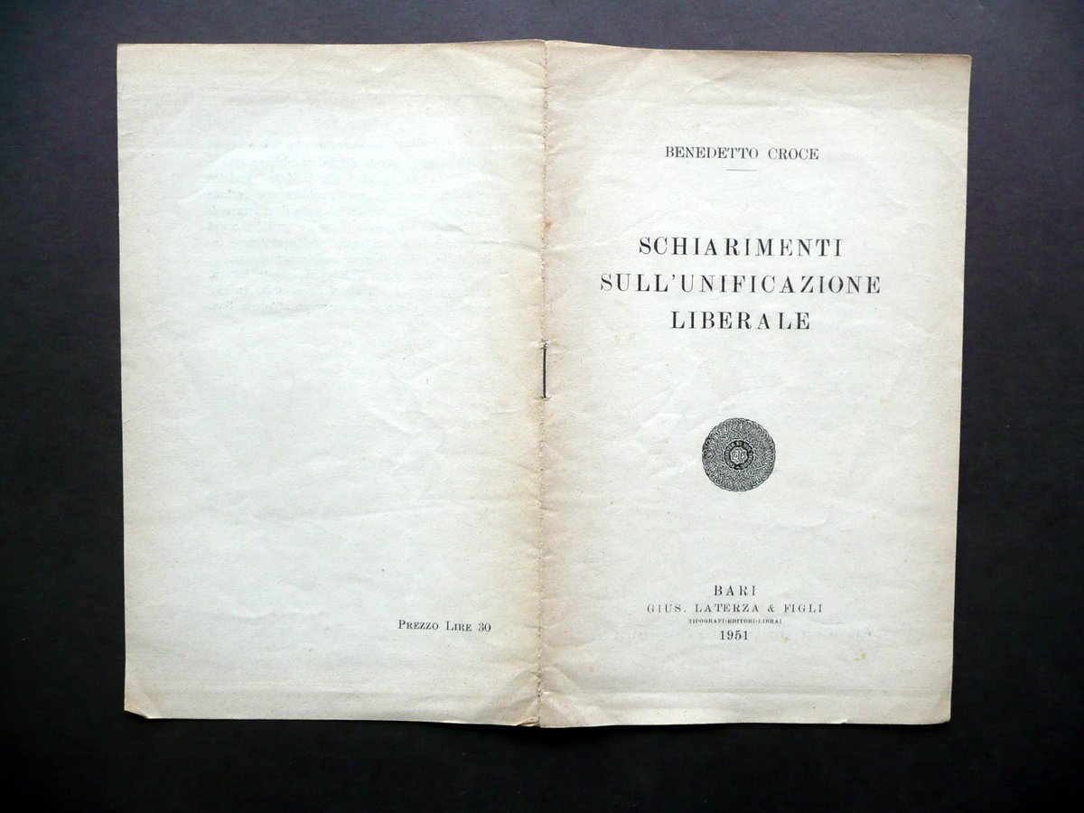 Benedetto Croce Schiarimenti sull'Unificazione Liberale Laterza 1951 Opuscolo