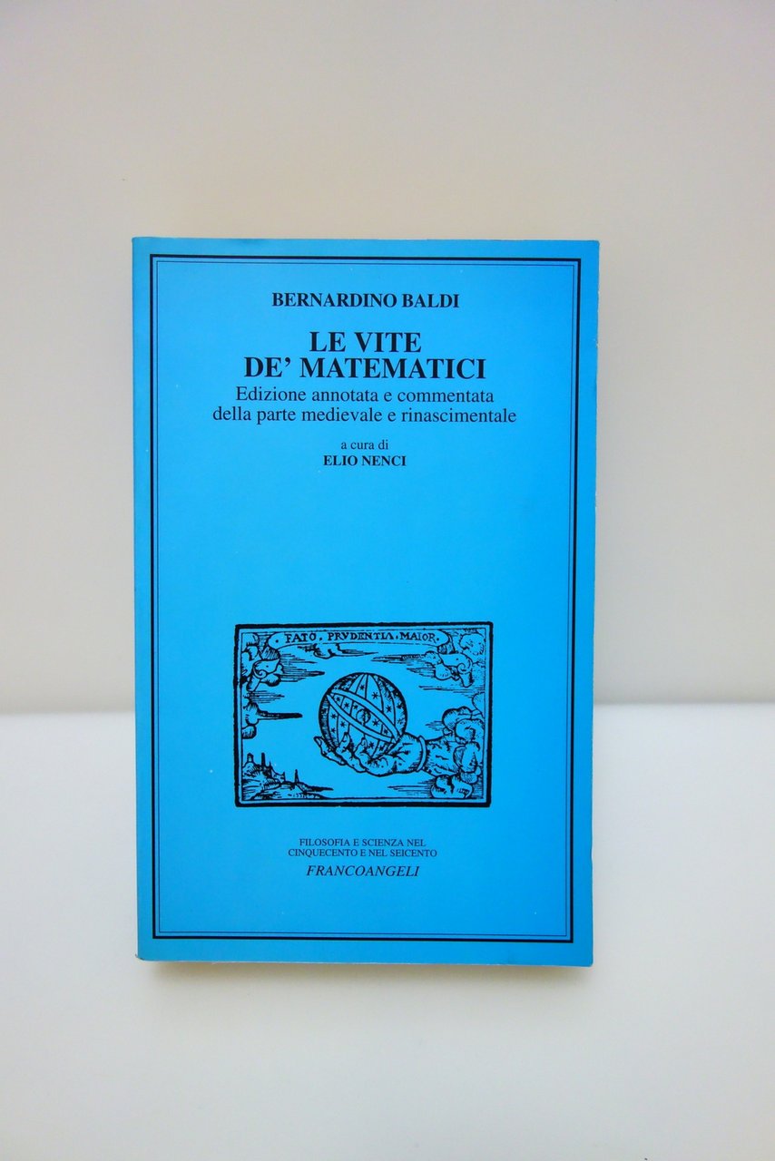 Bernardino Baldi Le Vite dei Matematici a cura di E. …