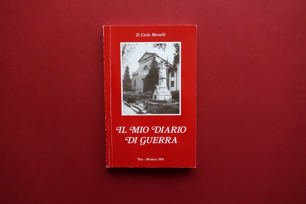 Berselli D. Carlo Il Mio Diario Di Guerra Teic Modena …