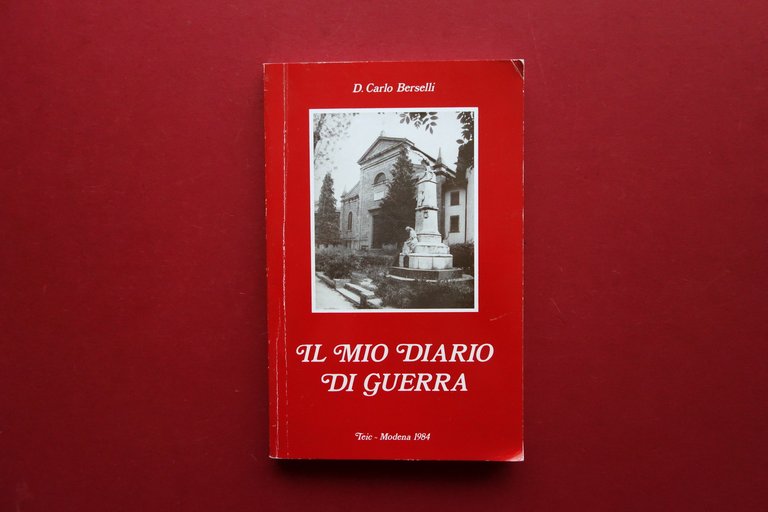 Berselli D. Carlo Il Mio Diario Di Guerra Teic Modena …