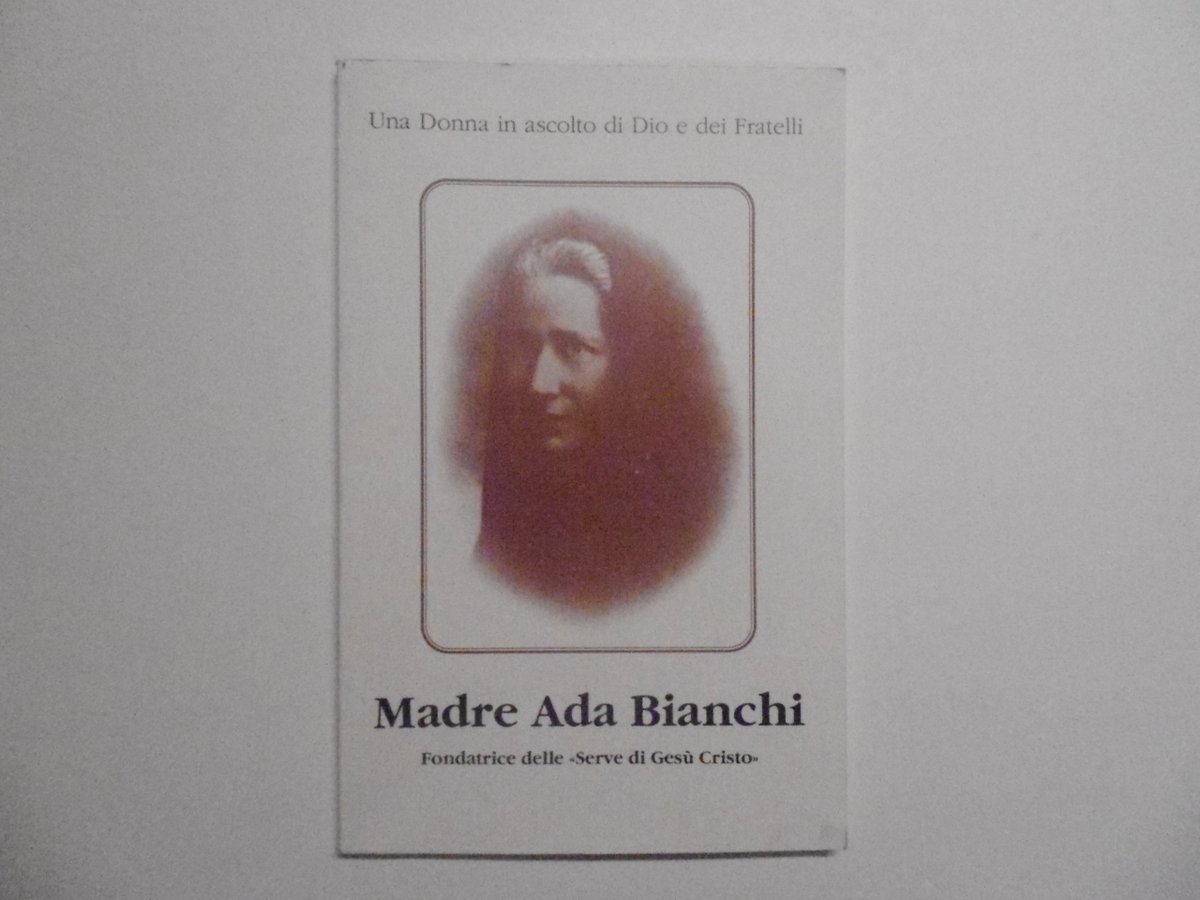 Bianchi Ada Madre Ada Bianchi Serve di Ges˘ Cristo 1993 …