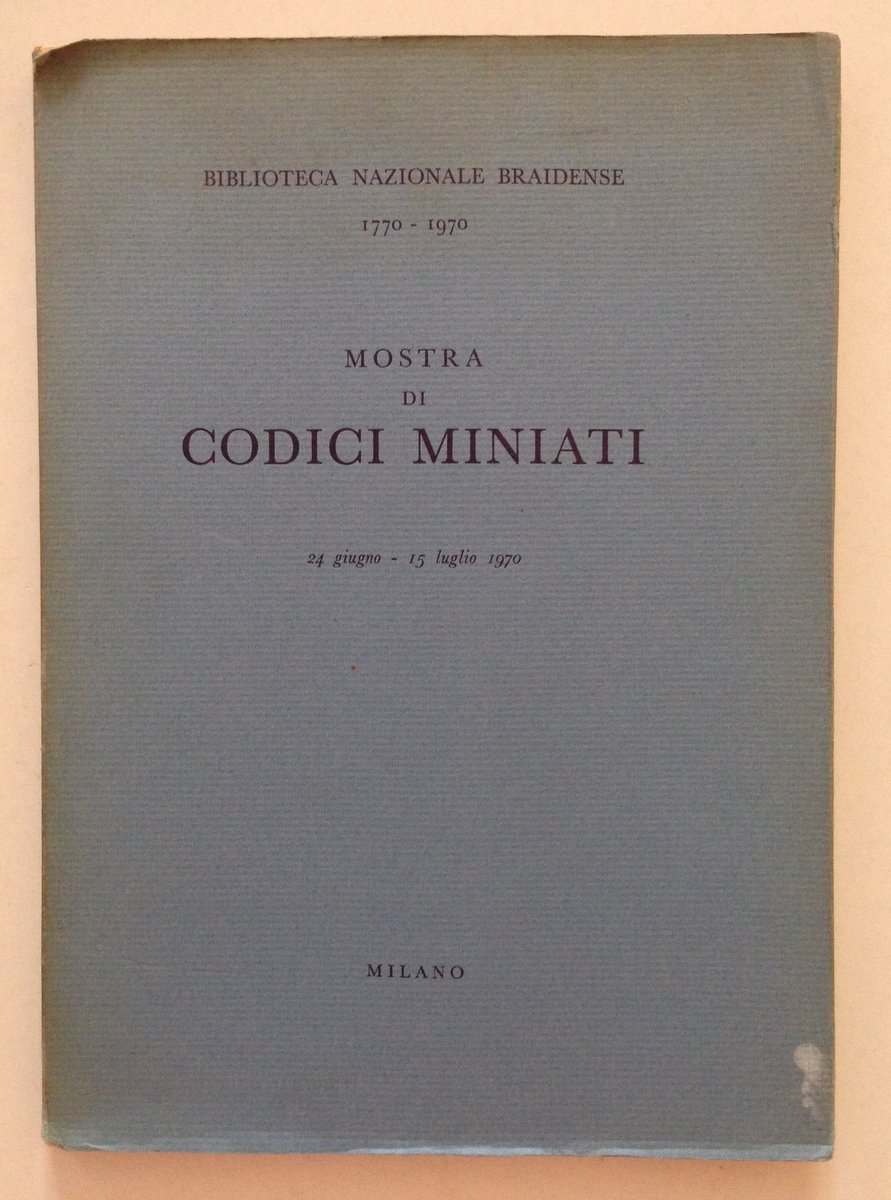 Biblioteca Nazionale Braidense Mostra di Codici Miniati Milano 1970