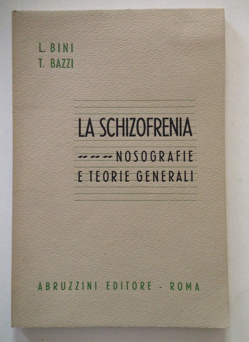 Bini Bazzi La Schizofrenia Nosografie e Teorie Generali Abruzzini Ed …