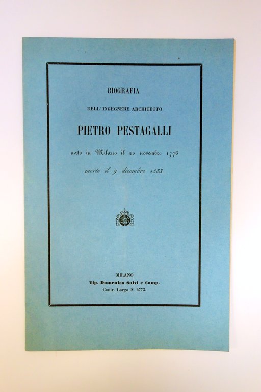 BIOGRAFIA DELL'INGEGNERE ARCHITETTO PIETRO PESTAGALLI MILANO 1776-1853 SALVI | Immagine Gallery 1