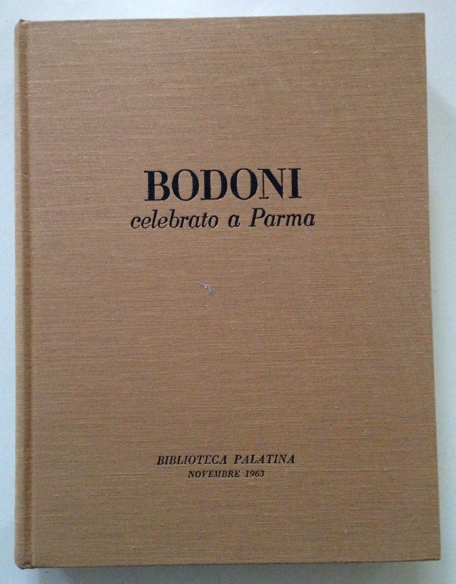 Bodoni Celebrato a Parma Biblioteca Palatina La Nazionale Tipografia Ed. …